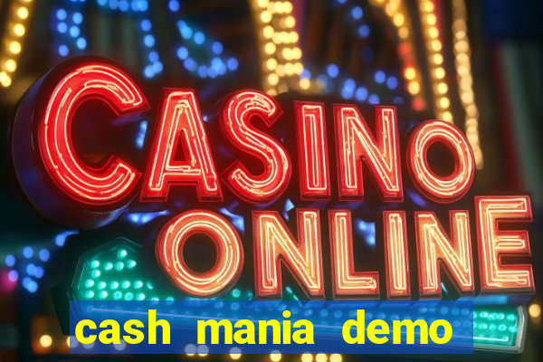 cash mania demo live bet